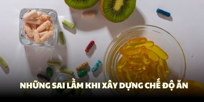 Các sai lầm phổ biến trong việc xây dựng thực đơn